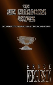 The Six Kingdoms Codex, A Companion Volume to the Six Kingdoms Novels, First Edition